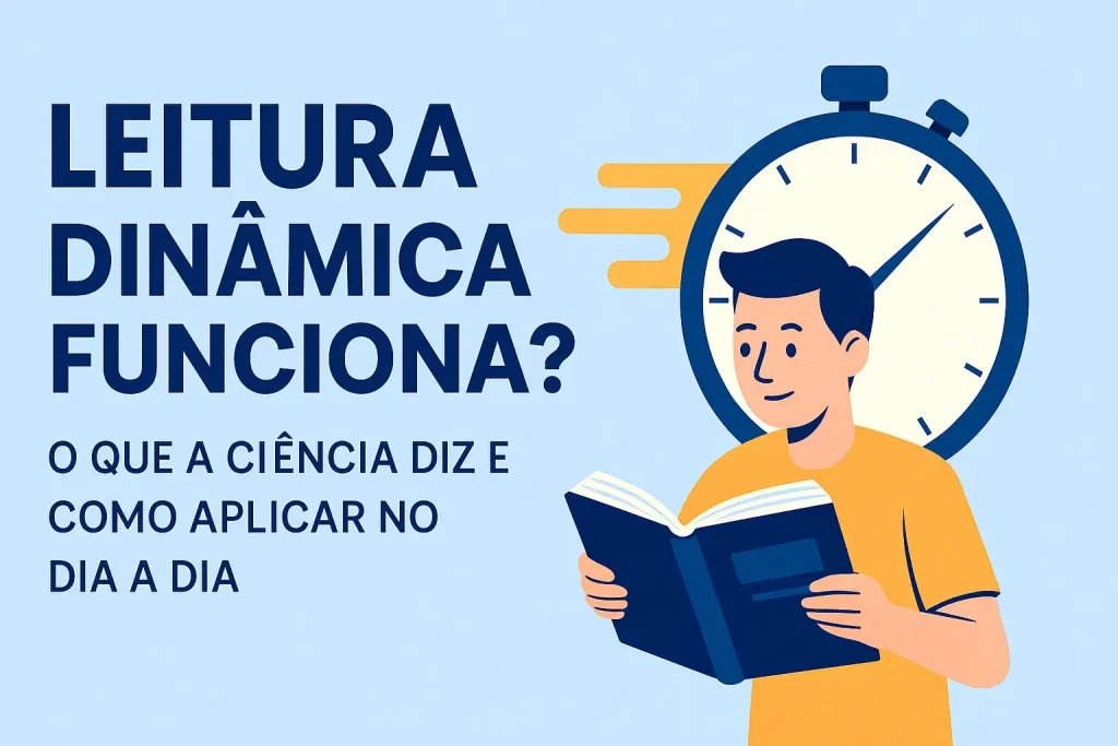Leitura Dinâmica Funciona? Veja o Que a Ciência Diz e Como Usar